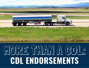 image of tanker truck driving on road, text at the bottom reads "More than a CDL: CDL endorsements"