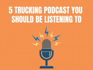 image of orange background with podcast microphone and text that reads "5 trucking podcast you should be listening to"
